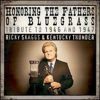 Ricky Skaggs - Honoring The Fathers Of Bluegrass - Tribute To 1946 & 1947